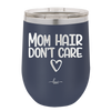 Mom Hair Don't Care - Laser Engraved Stainless Steel Drinkware - 1964 -