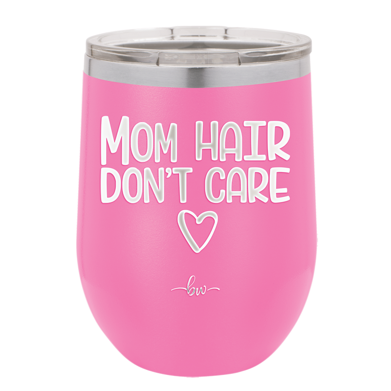 Mom Hair Don't Care - Laser Engraved Stainless Steel Drinkware - 1964 -