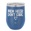 Mom Hair Don't Care - Laser Engraved Stainless Steel Drinkware - 1964 -