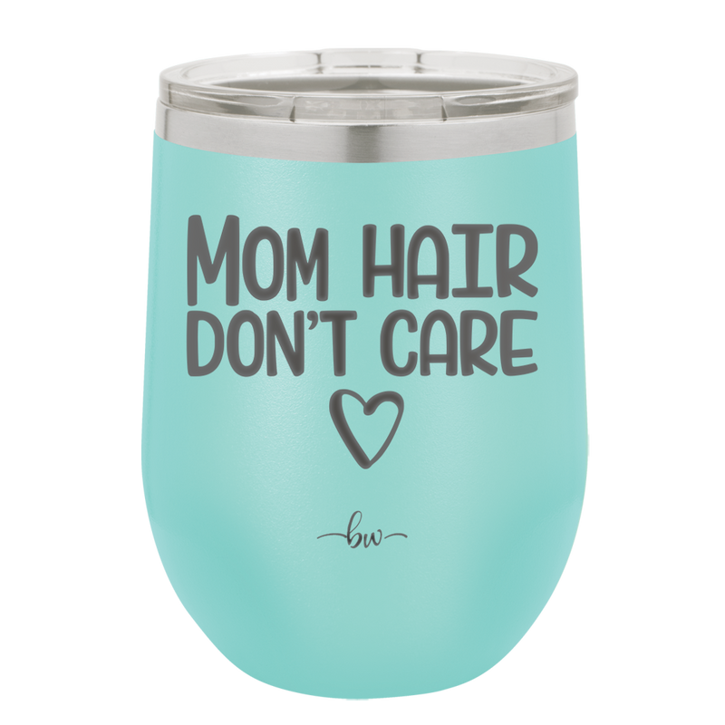 Mom Hair Don't Care - Laser Engraved Stainless Steel Drinkware - 1964 -
