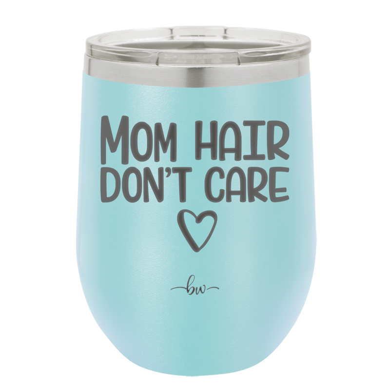 Mom Hair Don't Care - Laser Engraved Stainless Steel Drinkware - 1964 -