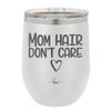 Mom Hair Don't Care - Laser Engraved Stainless Steel Drinkware - 1964 -