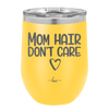 Mom Hair Don't Care - Laser Engraved Stainless Steel Drinkware - 1964 -