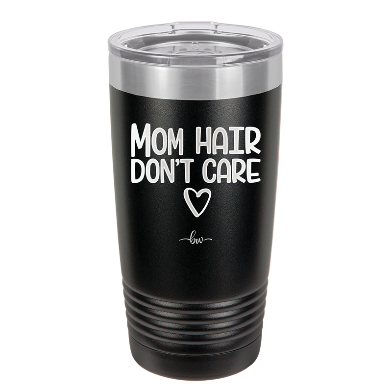 Mom Hair Don't Care - Laser Engraved Stainless Steel Drinkware - 1964 -