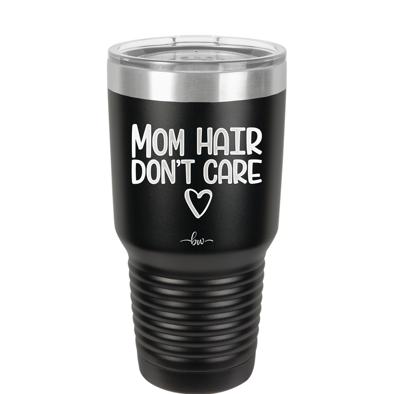 Mom Hair Don't Care - Laser Engraved Stainless Steel Drinkware - 1964 -
