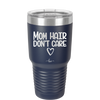 Mom Hair Don't Care - Laser Engraved Stainless Steel Drinkware - 1964 -
