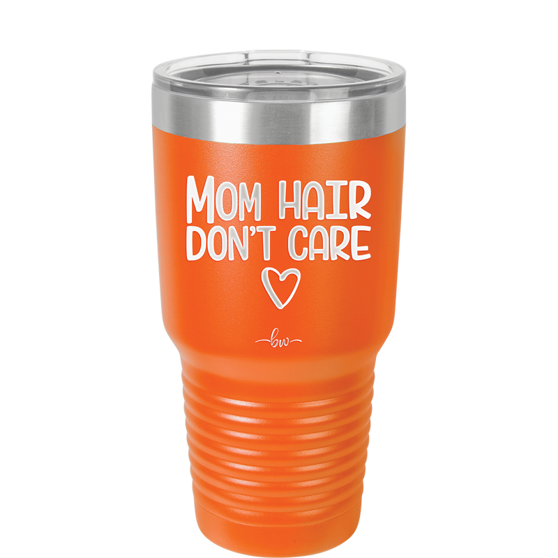 Mom Hair Don't Care - Laser Engraved Stainless Steel Drinkware - 1964 -