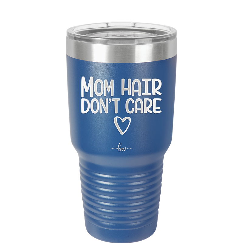Mom Hair Don't Care - Laser Engraved Stainless Steel Drinkware - 1964 -