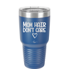 Mom Hair Don't Care - Laser Engraved Stainless Steel Drinkware - 1964 -