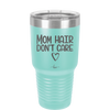 Mom Hair Don't Care - Laser Engraved Stainless Steel Drinkware - 1964 -