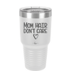 Mom Hair Don't Care - Laser Engraved Stainless Steel Drinkware - 1964 -
