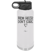 Mom Hair Don't Care - Laser Engraved Stainless Steel Drinkware - 1964 -