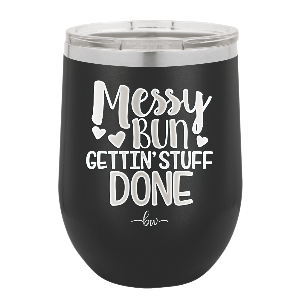 Messy Bun Gettin' Stuff Done - Laser Engraved Stainless Steel Drinkware - 1965 -