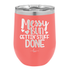 Messy Bun Gettin' Stuff Done - Laser Engraved Stainless Steel Drinkware - 1965 -