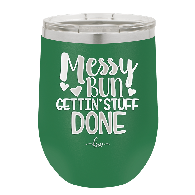 Messy Bun Gettin' Stuff Done - Laser Engraved Stainless Steel Drinkware - 1965 -