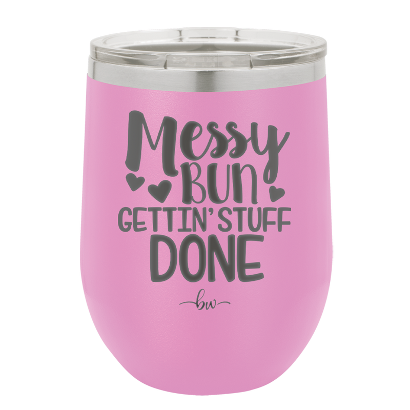 Messy Bun Gettin' Stuff Done - Laser Engraved Stainless Steel Drinkware - 1965 -