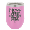 Messy Bun Gettin' Stuff Done - Laser Engraved Stainless Steel Drinkware - 1965 -