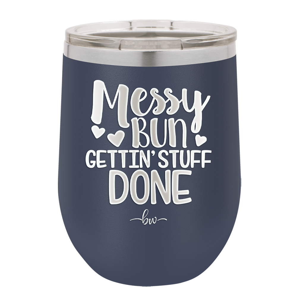 Messy Bun Gettin' Stuff Done - Laser Engraved Stainless Steel Drinkware - 1965 -