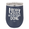 Messy Bun Gettin' Stuff Done - Laser Engraved Stainless Steel Drinkware - 1965 -