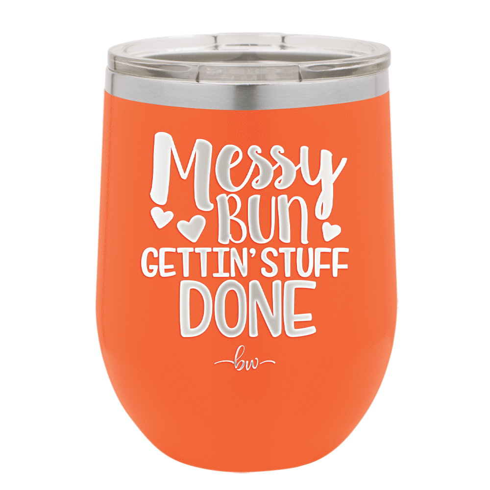 Messy Bun Gettin' Stuff Done - Laser Engraved Stainless Steel Drinkware - 1965 -