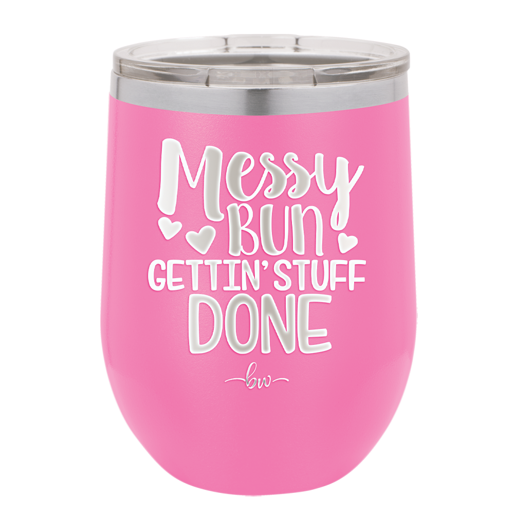 Messy Bun Gettin' Stuff Done - Laser Engraved Stainless Steel Drinkware - 1965 -