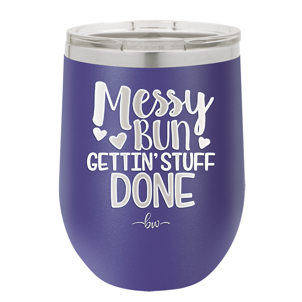 Messy Bun Gettin' Stuff Done - Laser Engraved Stainless Steel Drinkware - 1965 -
