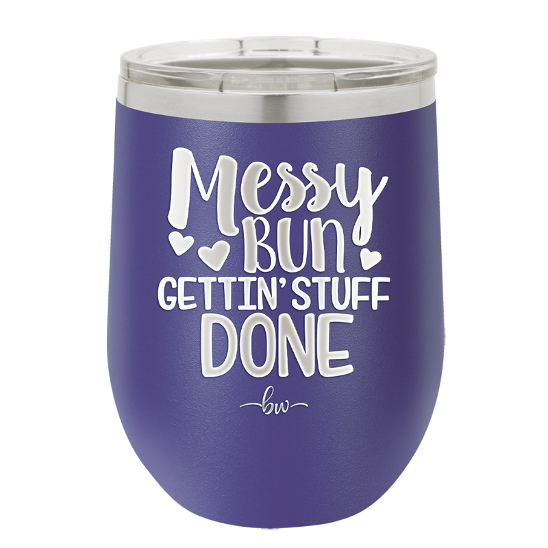 Messy Bun Gettin' Stuff Done - Laser Engraved Stainless Steel Drinkware - 1965 -