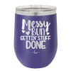 Messy Bun Gettin' Stuff Done - Laser Engraved Stainless Steel Drinkware - 1965 -