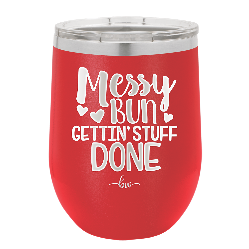 Messy Bun Gettin' Stuff Done - Laser Engraved Stainless Steel Drinkware - 1965 -