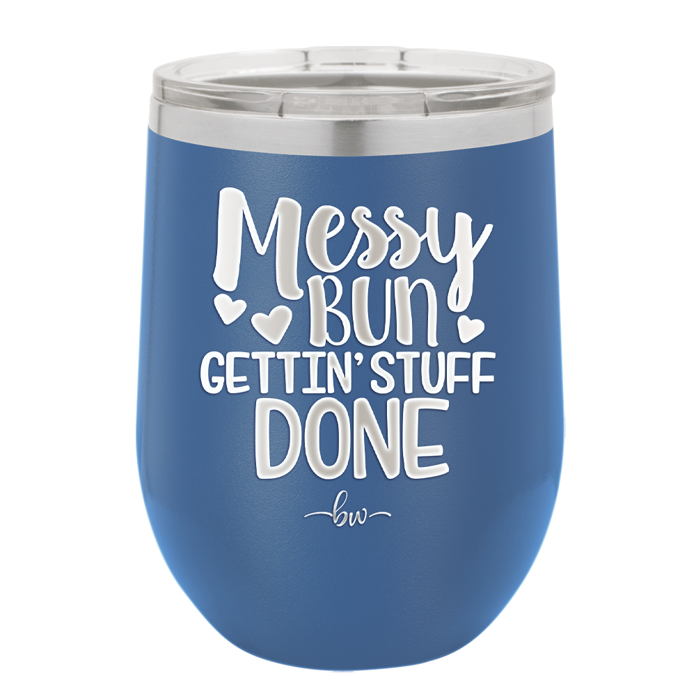 Messy Bun Gettin' Stuff Done - Laser Engraved Stainless Steel Drinkware - 1965 -