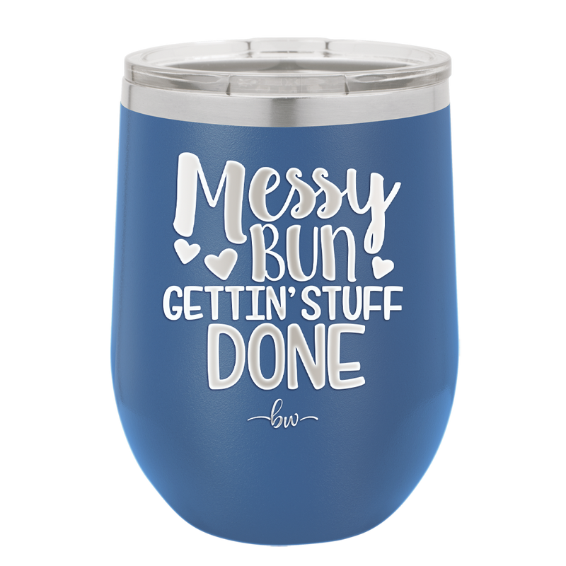 Messy Bun Gettin' Stuff Done - Laser Engraved Stainless Steel Drinkware - 1965 -