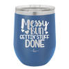 Messy Bun Gettin' Stuff Done - Laser Engraved Stainless Steel Drinkware - 1965 -