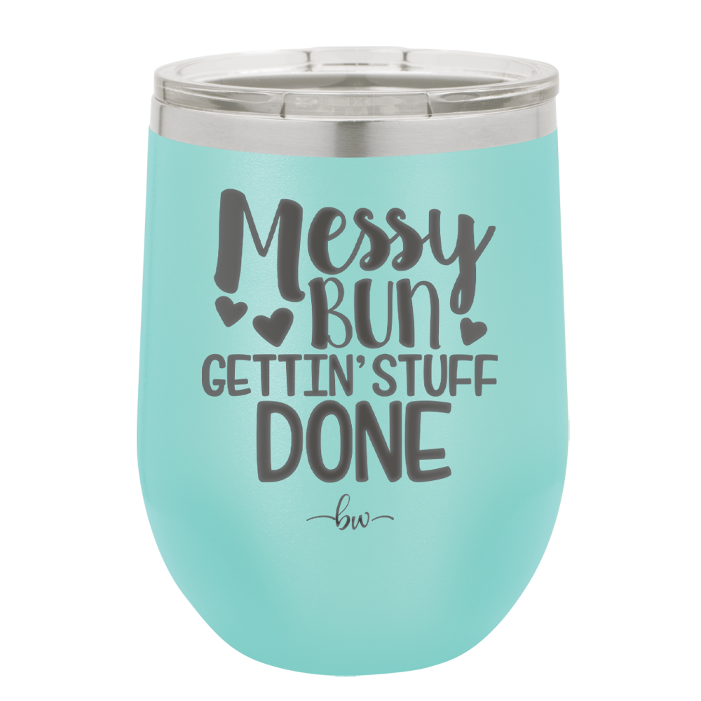Messy Bun Gettin' Stuff Done - Laser Engraved Stainless Steel Drinkware - 1965 -