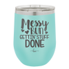 Messy Bun Gettin' Stuff Done - Laser Engraved Stainless Steel Drinkware - 1965 -