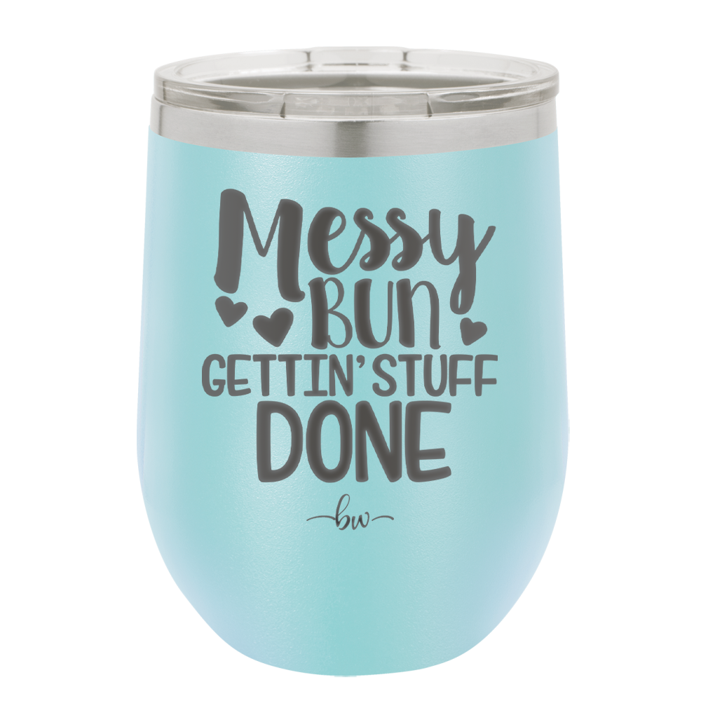 Messy Bun Gettin' Stuff Done - Laser Engraved Stainless Steel Drinkware - 1965 -