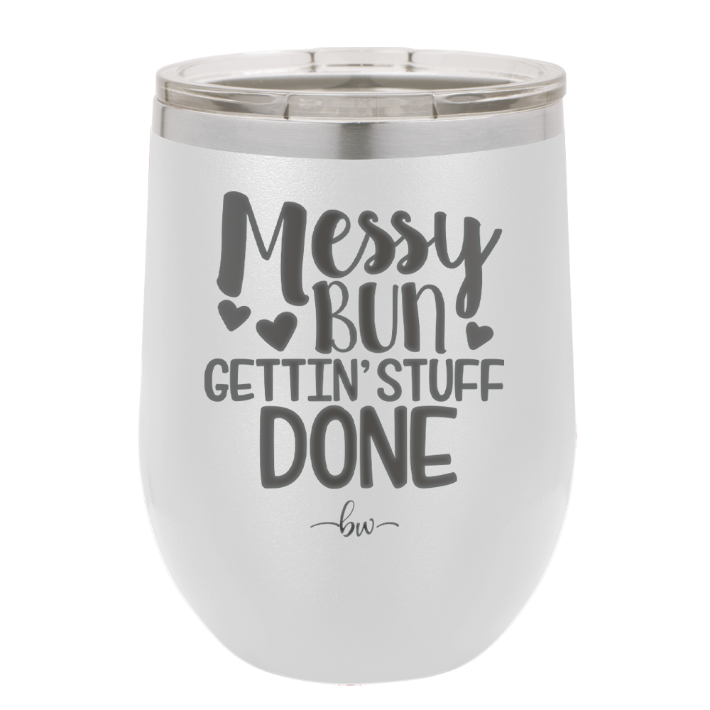 Messy Bun Gettin' Stuff Done - Laser Engraved Stainless Steel Drinkware - 1965 -