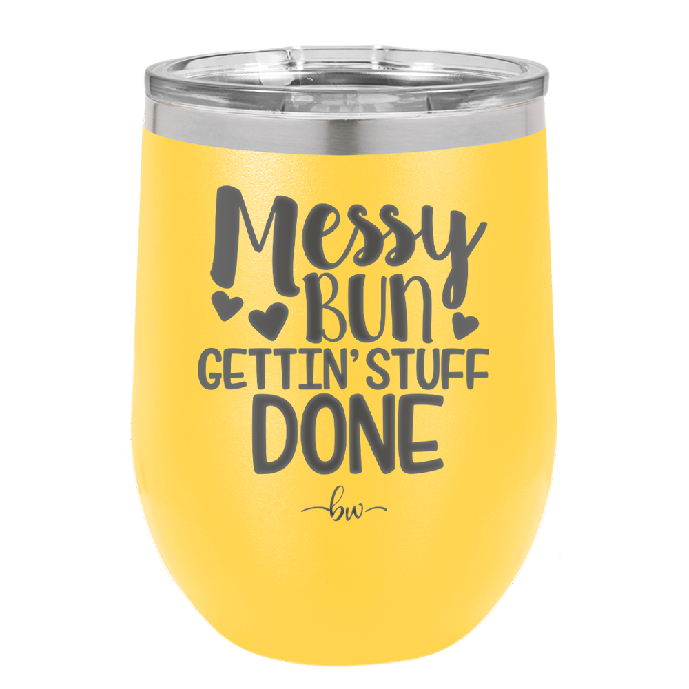 Messy Bun Gettin' Stuff Done - Laser Engraved Stainless Steel Drinkware - 1965 -