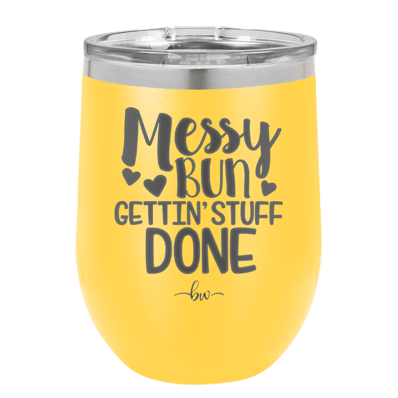 Messy Bun Gettin' Stuff Done - Laser Engraved Stainless Steel Drinkware - 1965 -