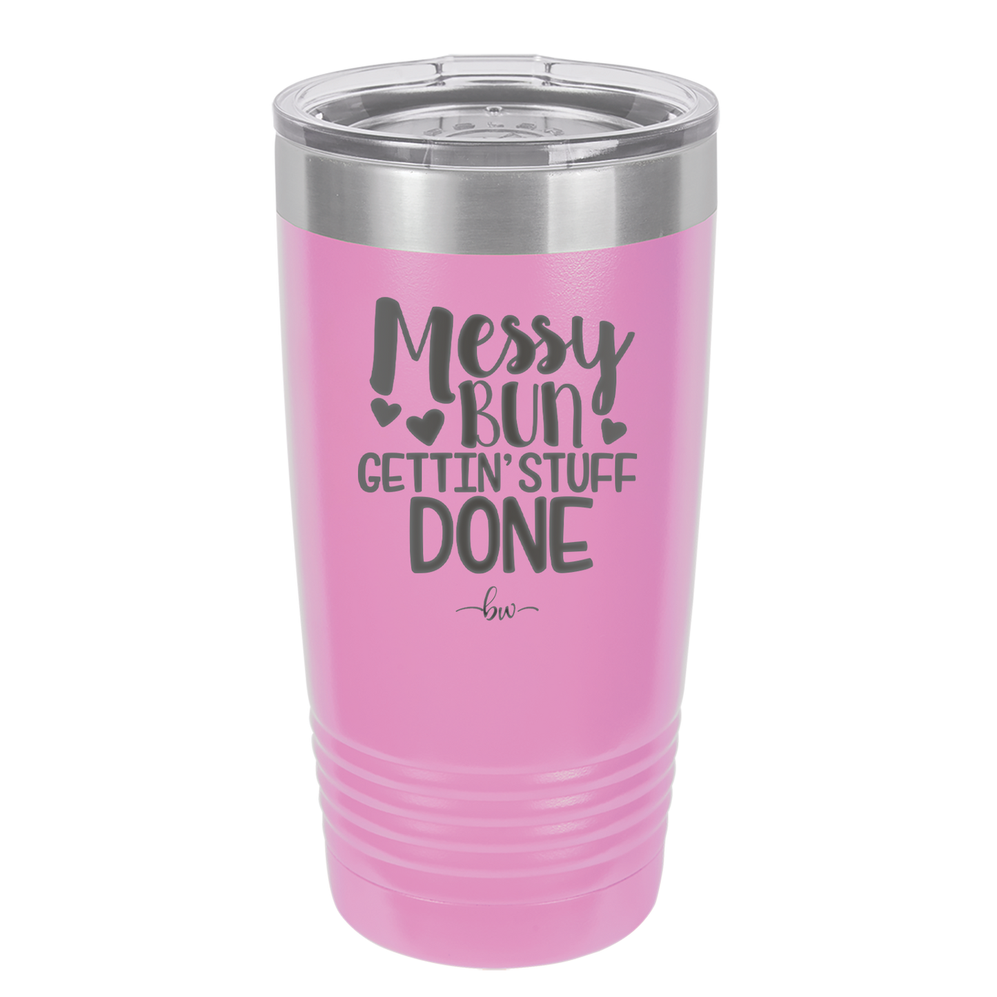 Messy Bun Gettin' Stuff Done - Laser Engraved Stainless Steel Drinkware - 1965 -