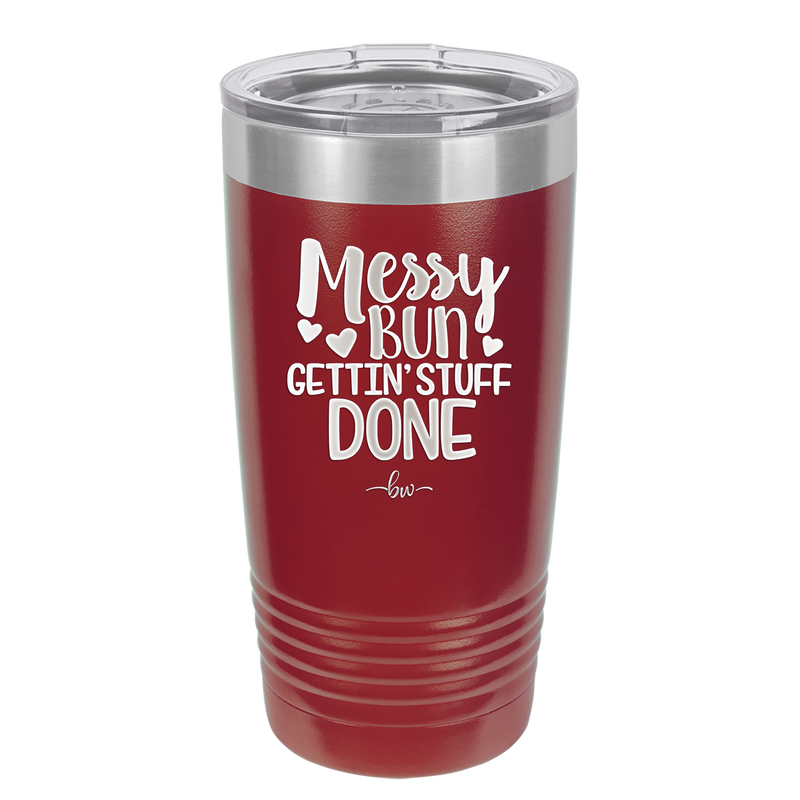 Messy Bun Gettin' Stuff Done - Laser Engraved Stainless Steel Drinkware - 1965 -