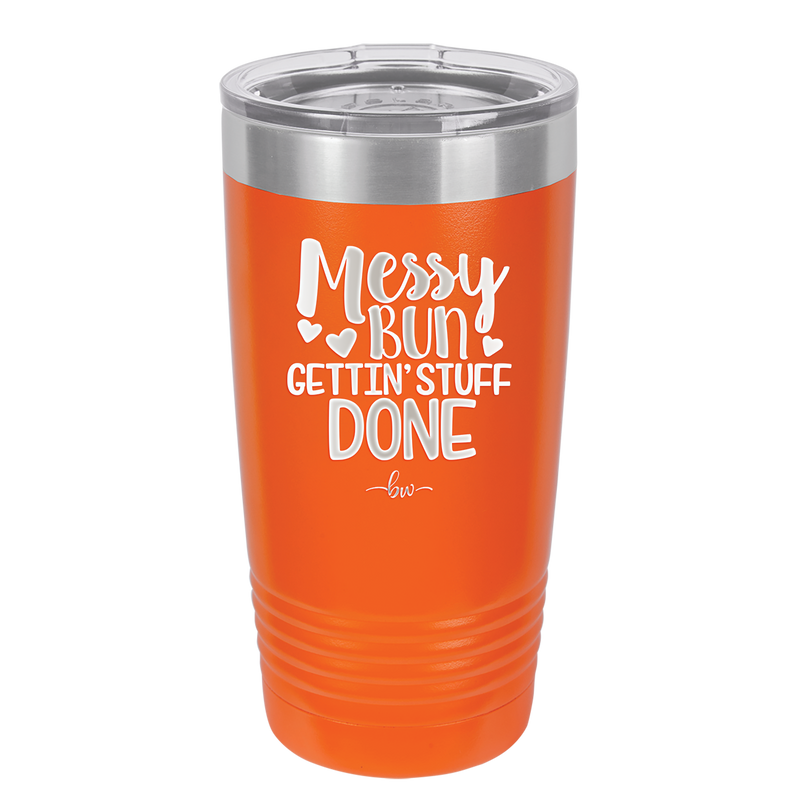 Messy Bun Gettin' Stuff Done - Laser Engraved Stainless Steel Drinkware - 1965 -