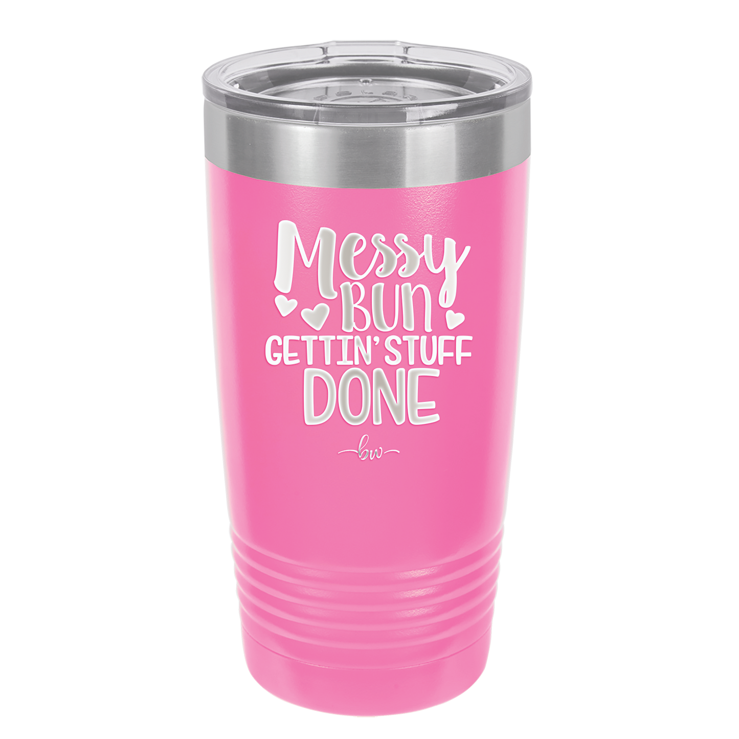 Messy Bun Gettin' Stuff Done - Laser Engraved Stainless Steel Drinkware - 1965 -