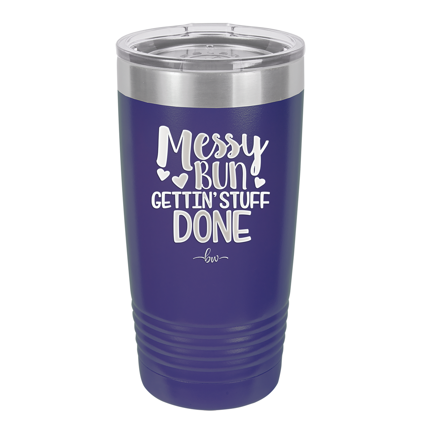 Messy Bun Gettin' Stuff Done - Laser Engraved Stainless Steel Drinkware - 1965 -