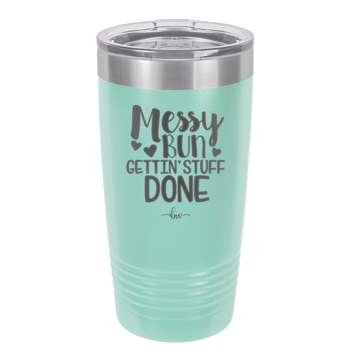 Messy Bun Gettin' Stuff Done - Laser Engraved Stainless Steel Drinkware - 1965 -