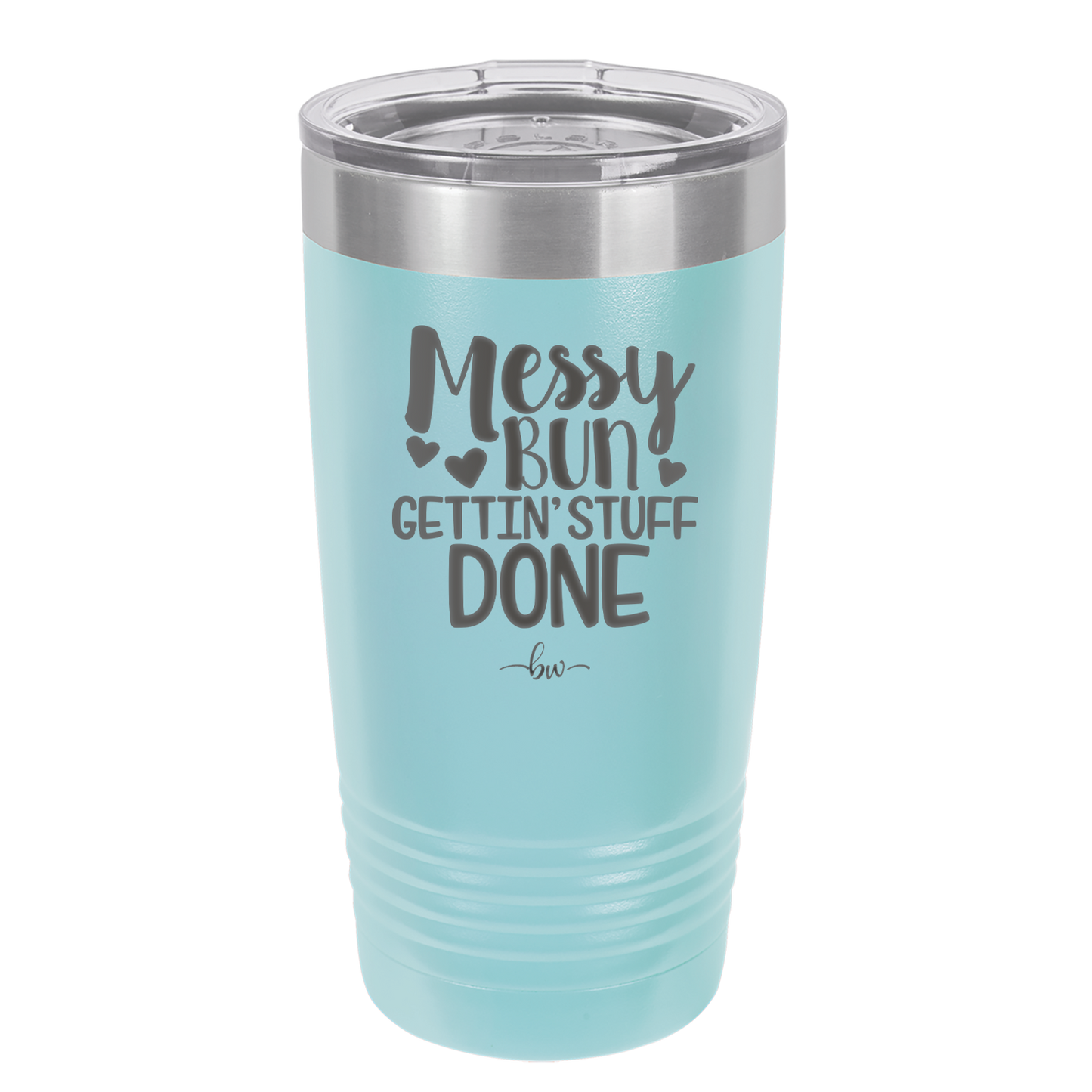 Messy Bun Gettin' Stuff Done - Laser Engraved Stainless Steel Drinkware - 1965 -