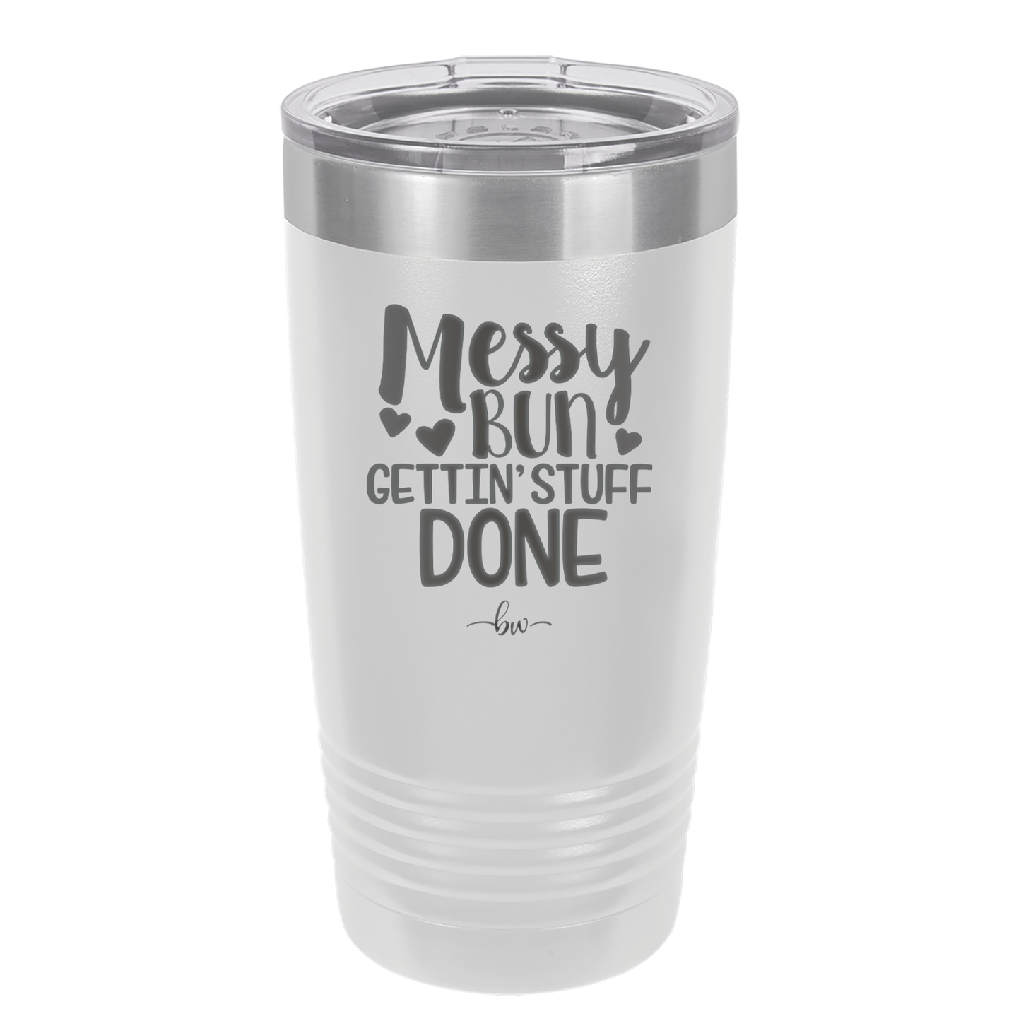 Messy Bun Gettin' Stuff Done - Laser Engraved Stainless Steel Drinkware - 1965 -