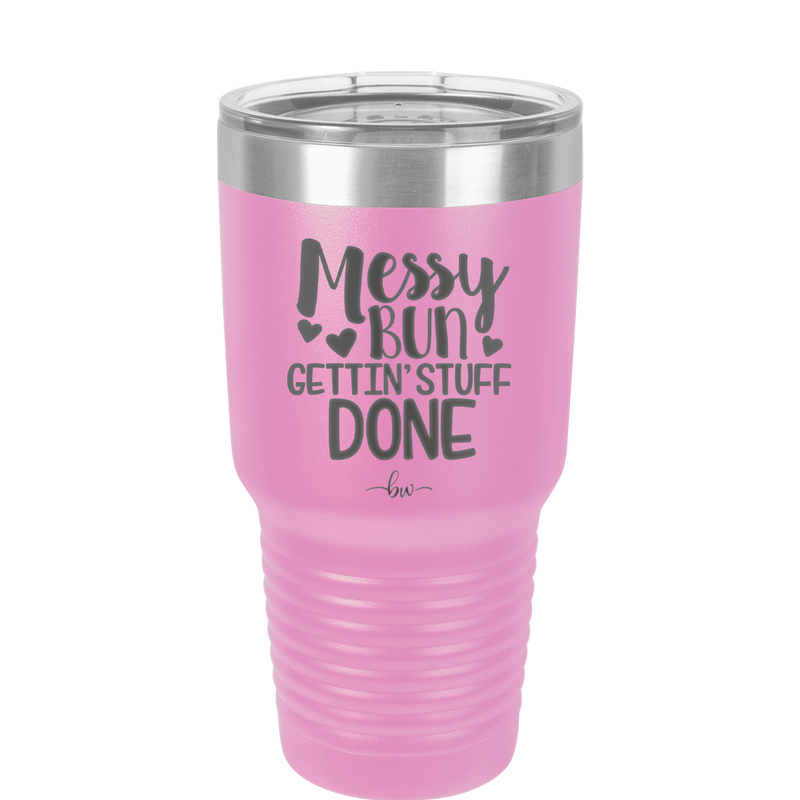 Messy Bun Gettin' Stuff Done - Laser Engraved Stainless Steel Drinkware - 1965 -