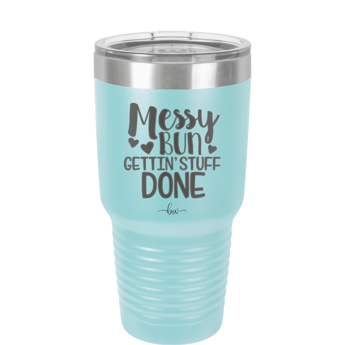 Messy Bun Gettin' Stuff Done - Laser Engraved Stainless Steel Drinkware - 1965 -