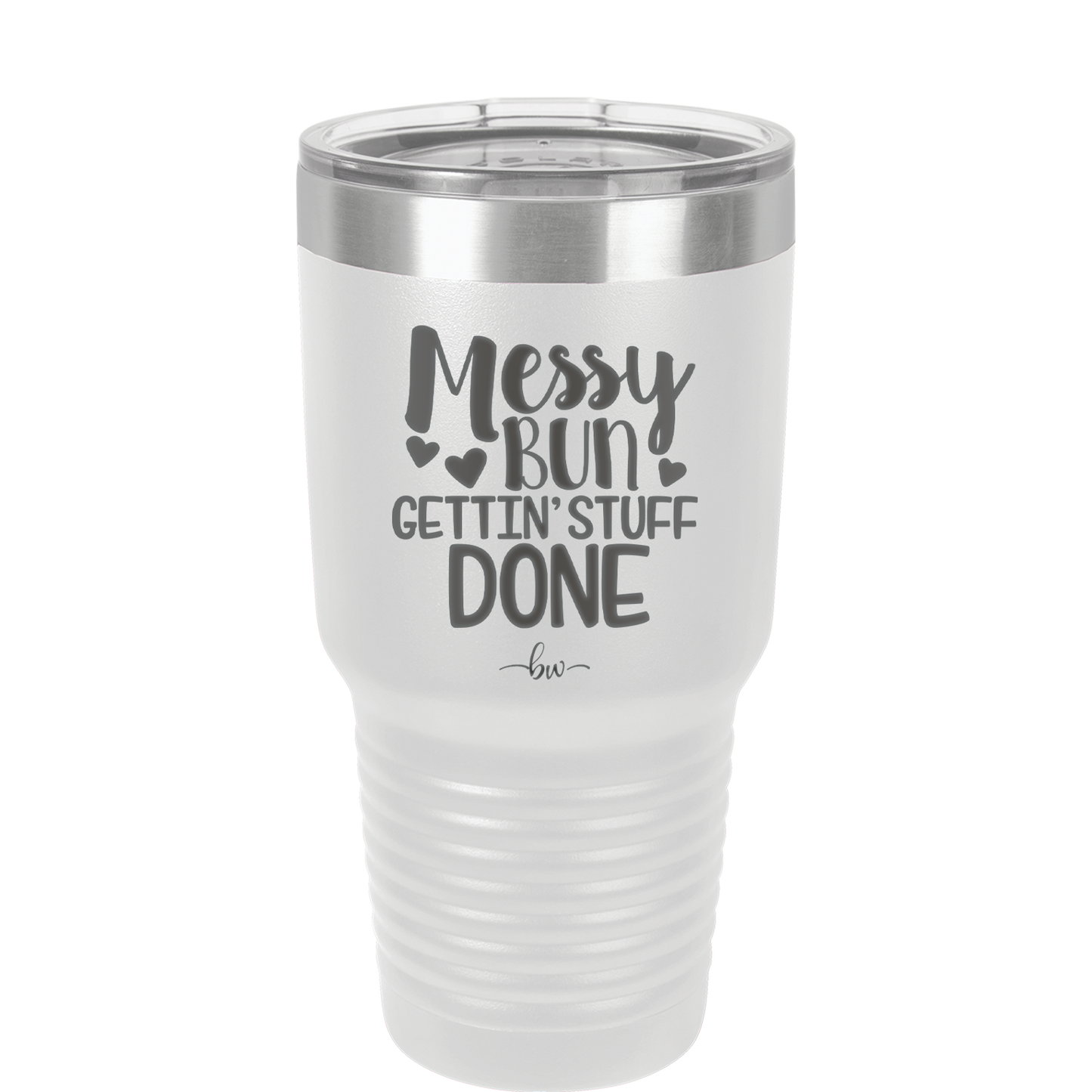 Messy Bun Gettin' Stuff Done - Laser Engraved Stainless Steel Drinkware - 1965 -