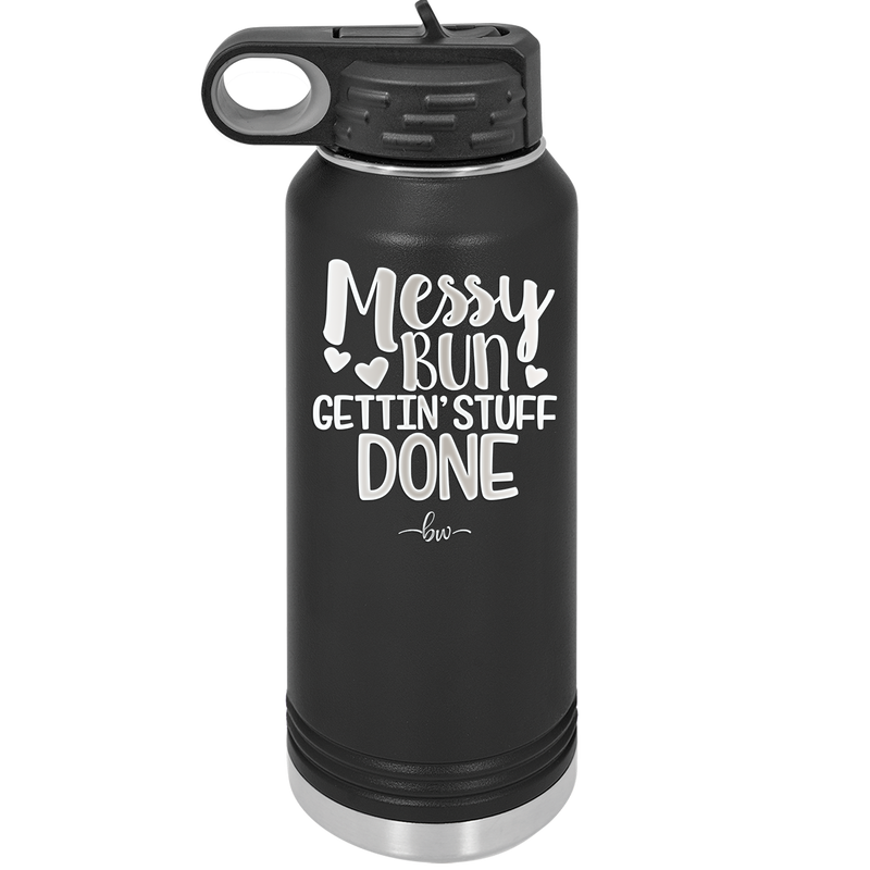 Messy Bun Gettin' Stuff Done - Laser Engraved Stainless Steel Drinkware - 1965 -